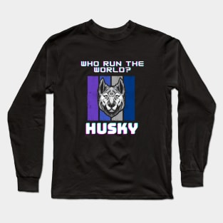 Husky run the world! husky T-shirt Long Sleeve T-Shirt